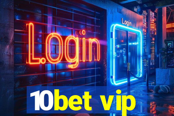 10bet vip